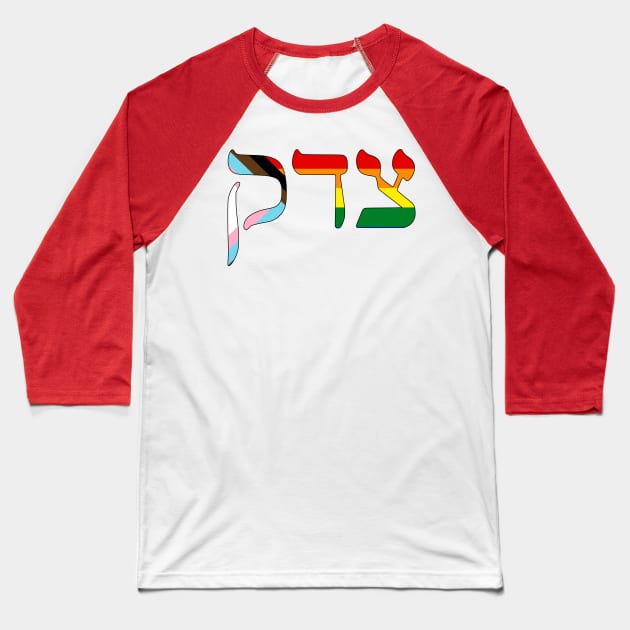 Tsedek - Justice (Progress Pride colors) Baseball T-Shirt by dikleyt